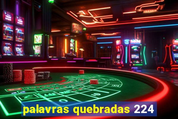 palavras quebradas 224